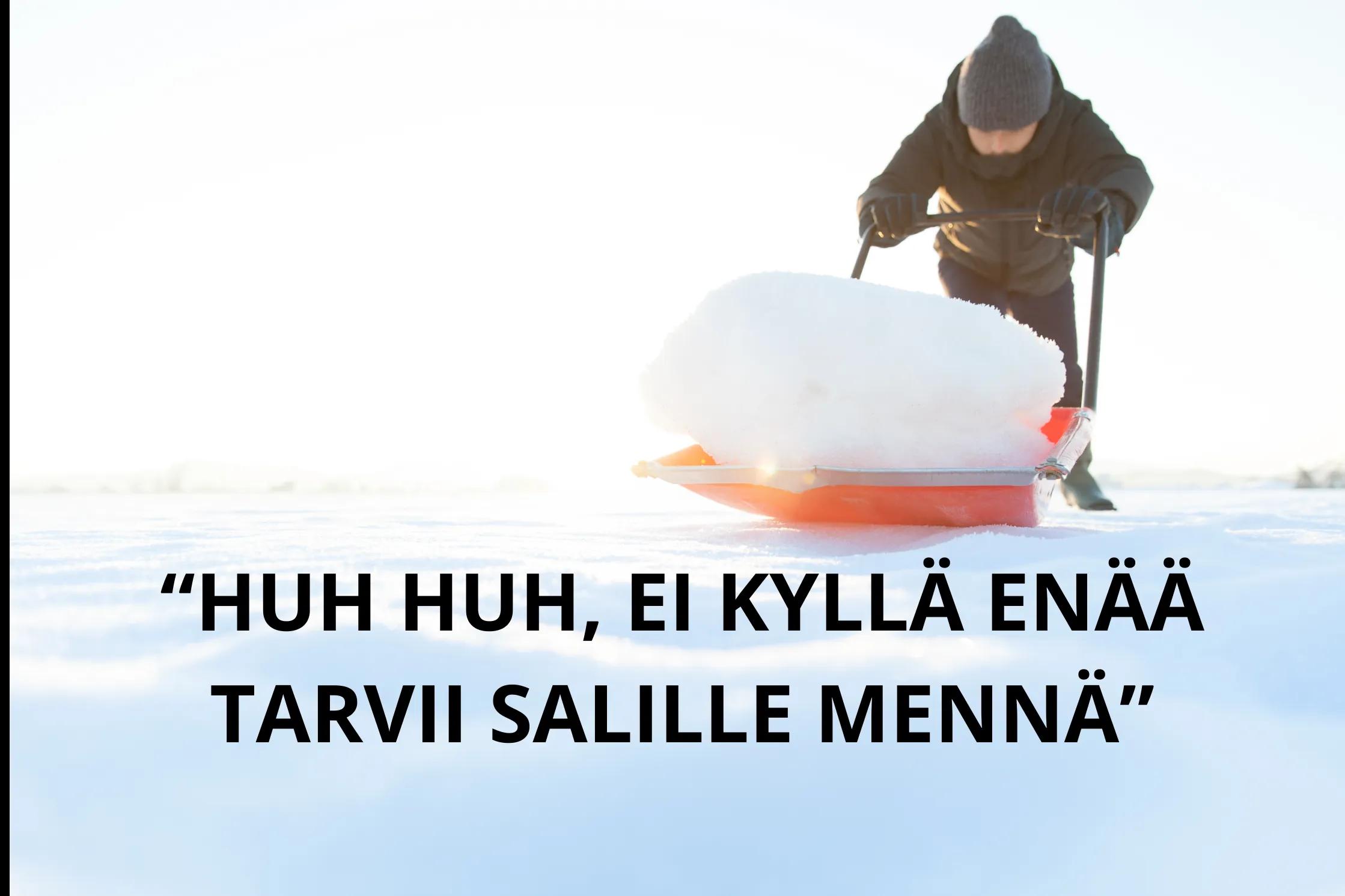 Lumityöt - Muista pukeutua oikein! Lumityöt voivat olla raskaita, jos lumi on painavaa ja sitä sataa kerralla paljon. Kuvassa henkilö tekee lumitöitä ja ei ole osannut pukeutua oikein. Tästä syystä lumityöt on hyvin raskaan näköistä. Kuvan tarkoitus on kertoa huumorin tavoin oikean pukeutumisen tärkeydestä lumitöissä.